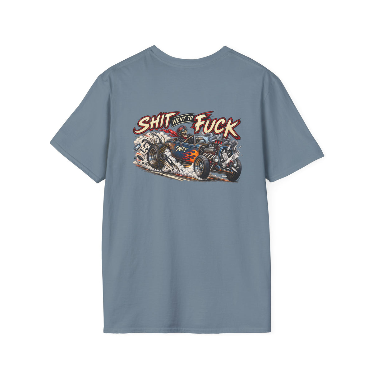 The "Shit Went To Fuck" Roadster Blowout T-Shirt