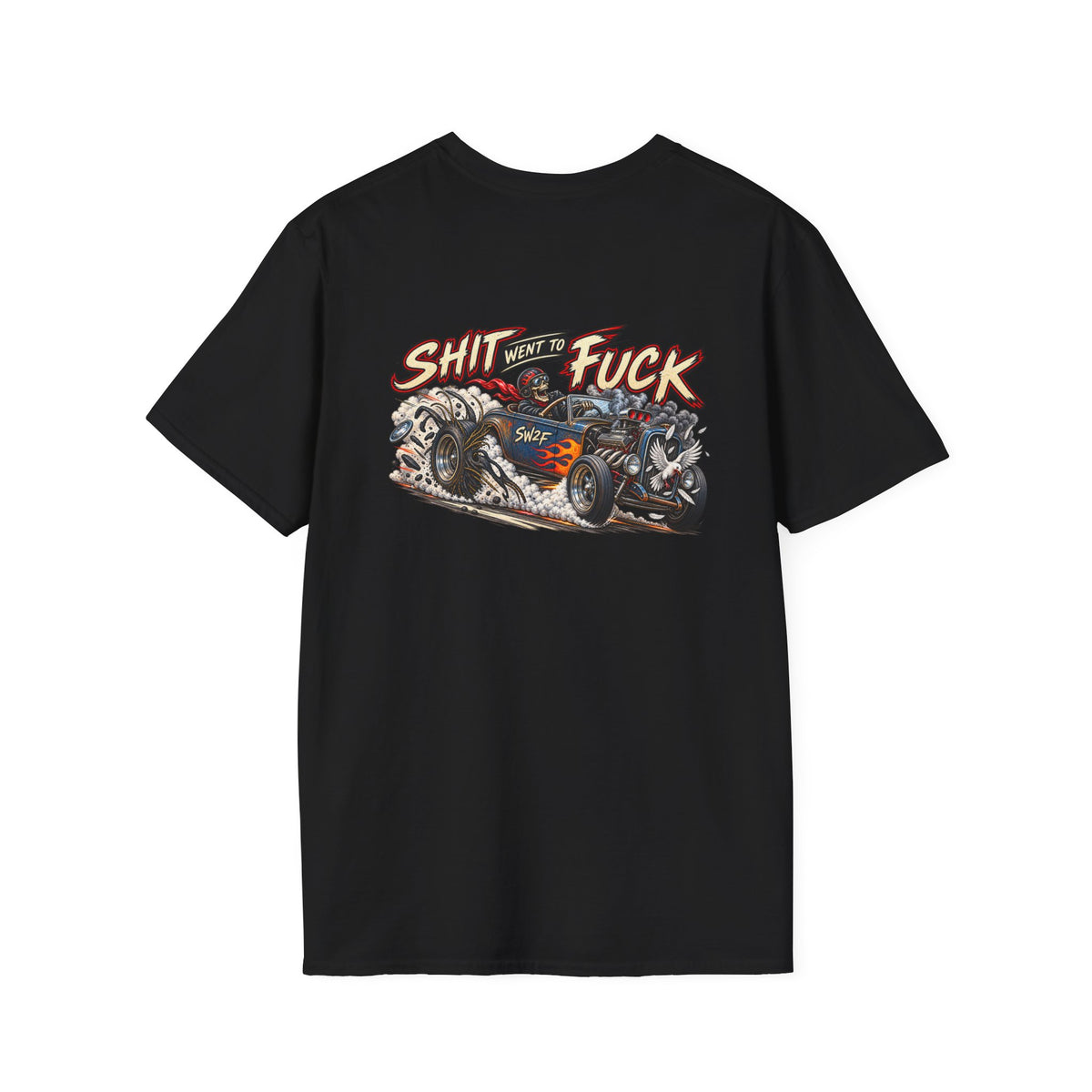 The "Shit Went To Fuck" Roadster Blowout T-Shirt