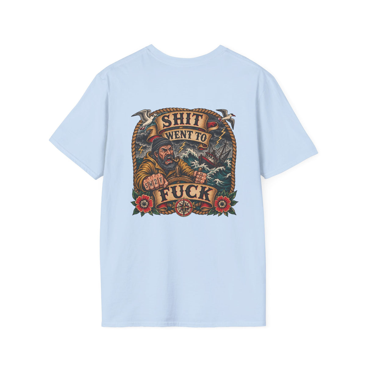 The "Shit Went To Fuck" Fisherman Rough Seas T-Shirt