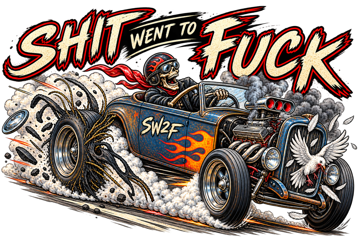 The "Shit Went To Fuck" Roadster Blowout T-Shirt