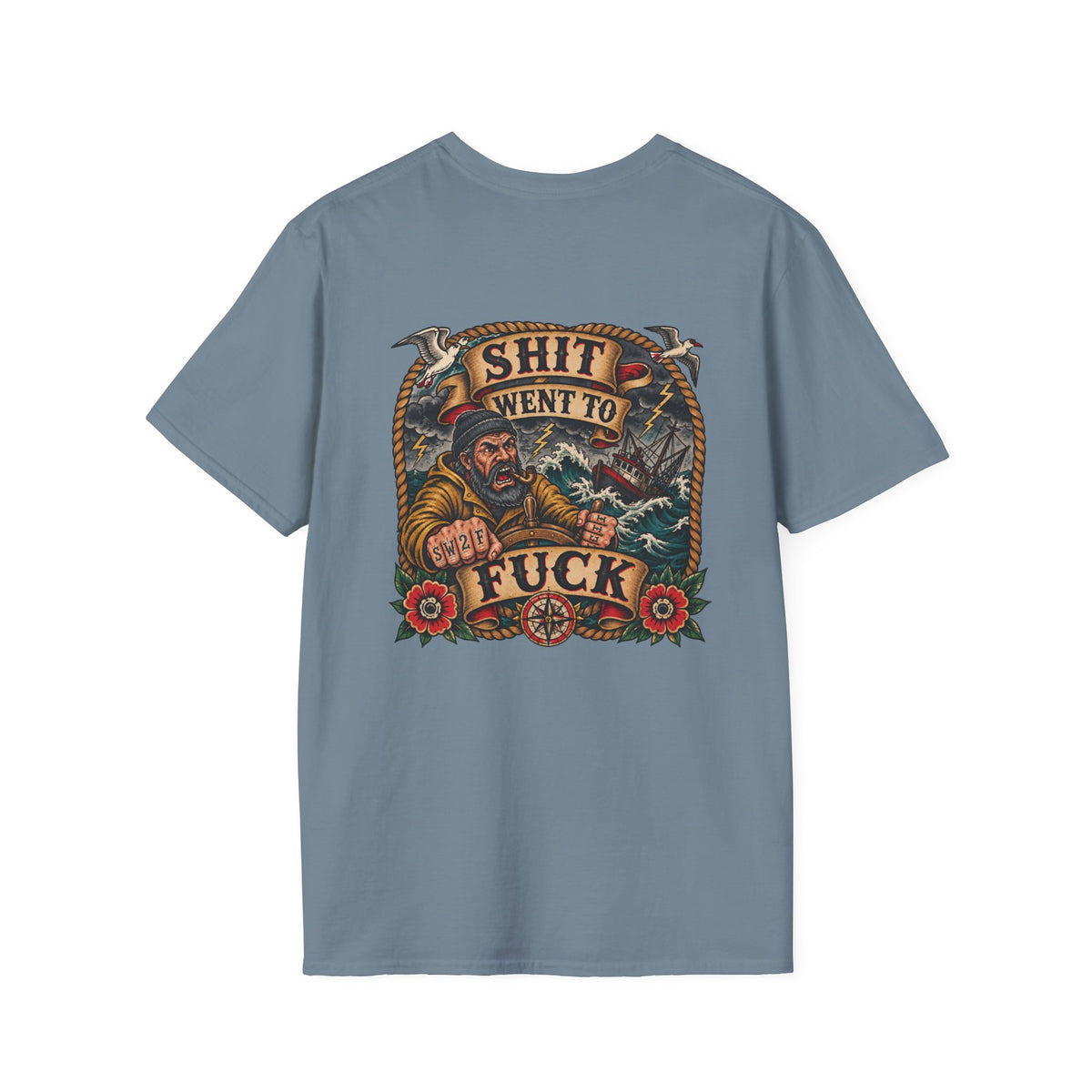 The "Shit Went To Fuck" Fisherman Rough Seas T-Shirt